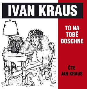 To na tobě doschne, Ivan Kraus
