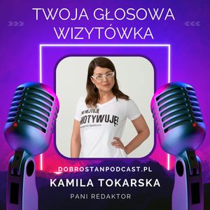Twoja głosowa wizytówka - Kamila Tokarska, Kamila Tokarska