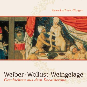 Weiber, Wollust, Weingelage audiobook, Giovanni Boccaccio