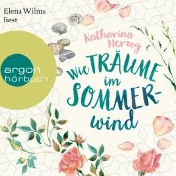Wie Träume im Sommerwind (Ungekürzt) audiobook, Katharina Herzog