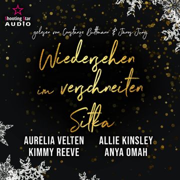 Wiedersehen im verschneiten Sitka - Alaska Christmas Love, Band 5 (ungekürzt) audiobook, Allie Kinsley, Anya Omah, Aurelia Velten, Kimmy Reeve
