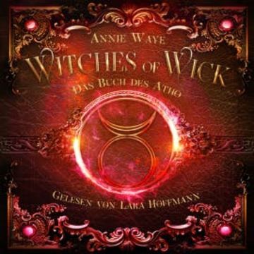 Witches of Wick 3: Das Buch des Atho - Das große Finale der Hexen-Saga audiobook, Annie Waye