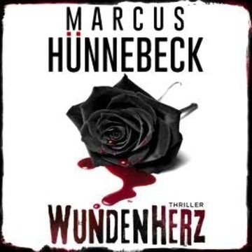 Wundenherz (ungekürzt) audiobook, Marcus Hünnebeck