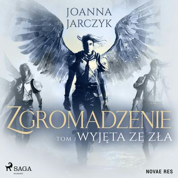 Zgromadzenie. Tom 1. Wyjęta ze zła, Joanna Jarczyk