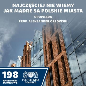 #198 Inteligentne miasta - mit Smart Cities a sprytna codzienność | prof. Aleksander Orłowski audiobook, Karolina Głowacka