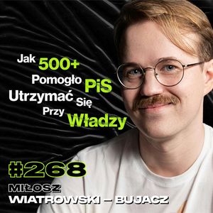 #268 Dlaczego Nie Możemy Wierzyć Politykom? Brutalność Policji w USA - Miłosz Wiatrowski - Bujacz, Przemek Górczyk