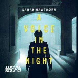 A Voice in the Night, Sarah Hawthorn