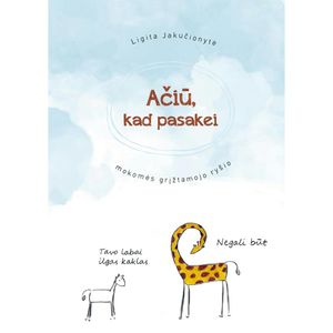 AČIŪ, KAD PASAKEI. Mokomės grįžtamojo ryšio, Ligita Jakučionytė