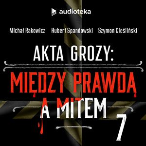 Akta grozy 2. Odcinek 7: Robert. Praojciec horrorów o nawiedzonych lalkach, Hubert Spandowski, Michał Rakowicz, Szymon Cieśliński