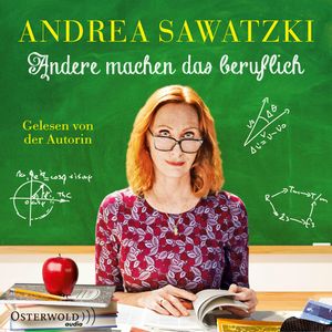 Andere machen das beruflich, Andrea Sawatzki