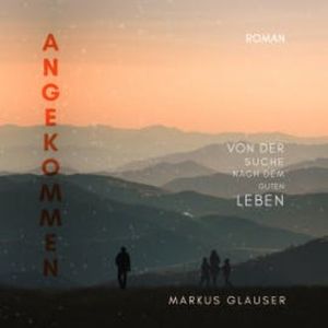 Angekommen, Markus Glauser
