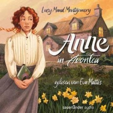 Anne in Avonlea - Anne auf Green Gables, Band 2 (Ungekürzte Lesung) audiobook, Lucy Maud Montgomery