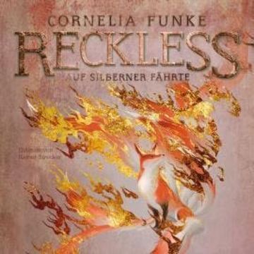 Auf silberner Fährte - Reckless, Band 4 (Ungekürzt) audiobook, Cornelia Funke