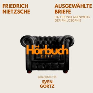 Ausgewählte Briefe. Ein Grundlagenwerk der Philosophie., Hörbuchzeit