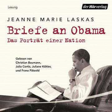 Briefe an Obama - Das Porträt einer Nation audiobook, Jeanne Marie Laskas