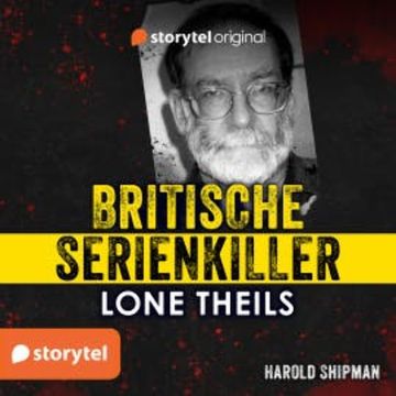 Britische Serienkiller - Harold Shipman audiobook, Lone Theils