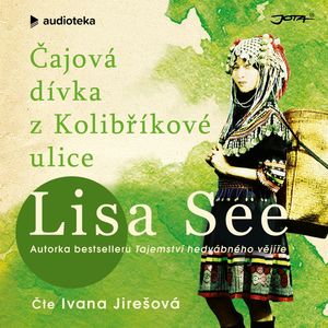 Čajová dívka z Kolibříkové ulice, Lisa See