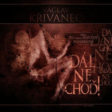 Dál nechoď!, Václav Křivanec