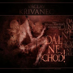 Dál nechoď!, Václav Křivanec