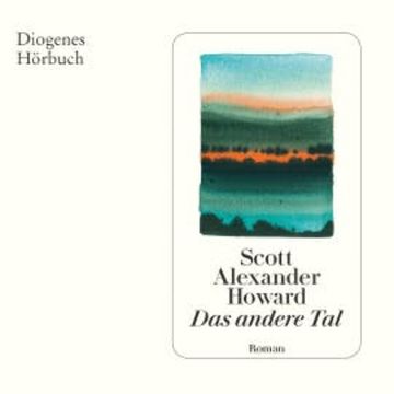 Das andere Tal audiobook, Scott Alexander Howard