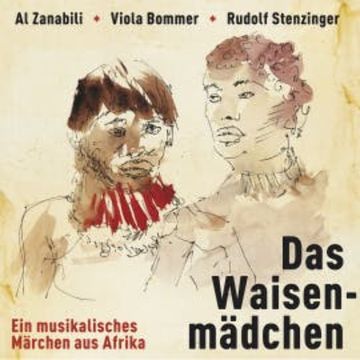 Das Waisenmädchen - ein musikalisches Märchen aus Afrika audiobook, Al Zanabili