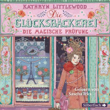 Die Glücksbäckerei, Die magische Prüfung audiobook, Kathryn Littlewood