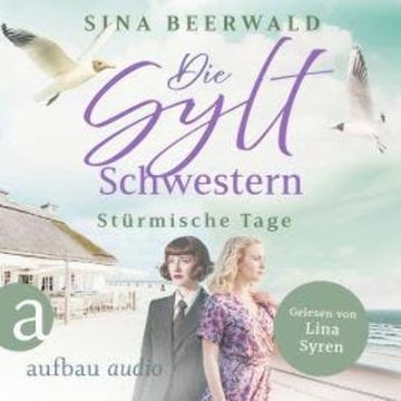 Die Sylt-Schwestern - Stürmische Tage - Die große Inselsaga, Band 2 (Ungekürzt) audiobook, Sina Beerwald
