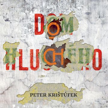 Dom hluchého audiobook, Peter Krištúfek
