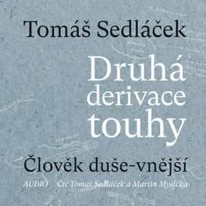 Druhá derivace touhy: Člověk duše-vnější, Tomáš Sedláček