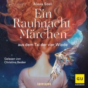 Ein Rauhnacht-Märchen audiobook, Alexa Szeli