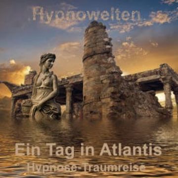 Ein Tag in Atlantis audiobook, Hypnowelten