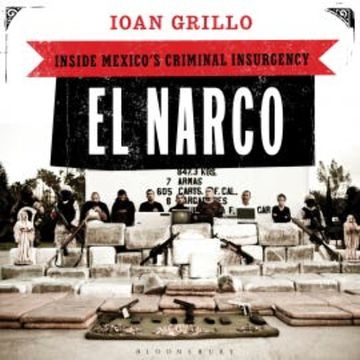 El Narco audiobook, Ioan Grillo