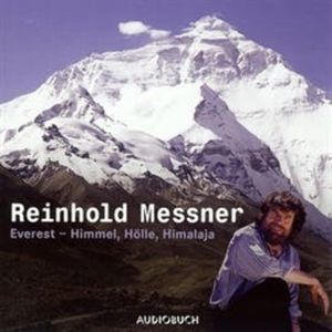 Everest - Himmel, Hölle, Himalaya, Reinhold Messner