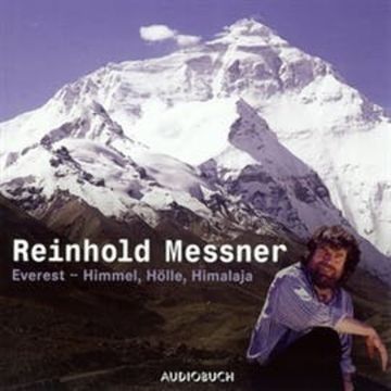 Everest - Himmel, Hölle, Himalaya audiobook, Reinhold Messner
