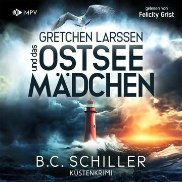 Gretchen Larssen und das Ostseemädchen - Ein Fall für Gretchen Larssen, Band 1 (ungekürzt) audiobook, B.C. Schiller