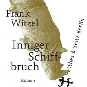 Inniger Schiffbruch, Frank Witzel