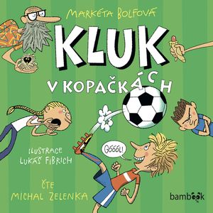 Kluk v kopačkách, Markéta Bolfová