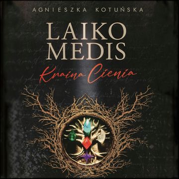 Laiko medis. Kraina Cienia audiobook, Agnieszka Kotuńska