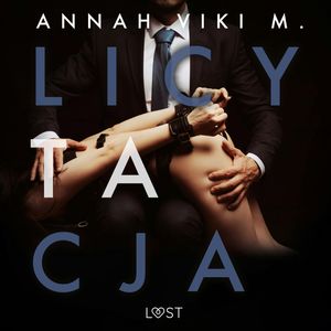 Licytacja – opowiadanie erotyczne, Annah Viki M.