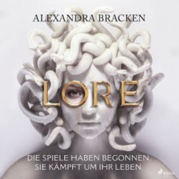 Lore. Die Spiele haben begonnen. Sie kämpft um ihr Leben audiobook, Alexandra Bracken