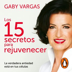 Los 15 secretos para rejuvenecer, Gaby Vargas