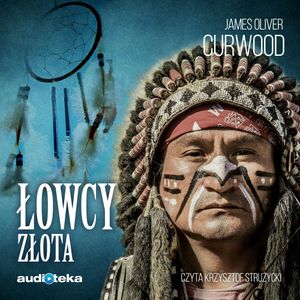 Łowcy złota, James Oliver Curwood