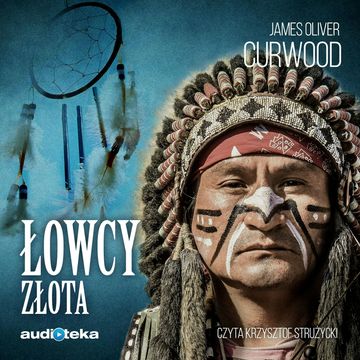 Łowcy złota audiobook, James Oliver Curwood