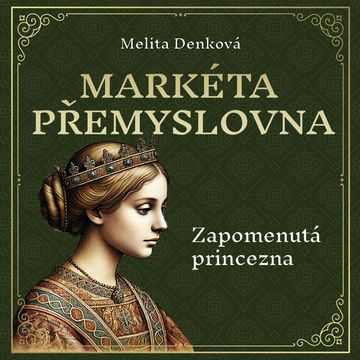 Markéta Přemyslovna audiobook, Melita Denková