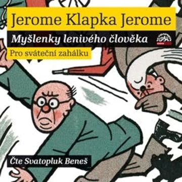 Myšlenky lenivého člověka audiobook, Jerome Klapka Jerome