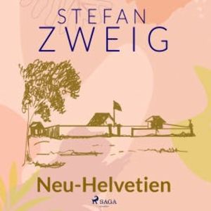 Neu-Helvetien, Stefan Zweig