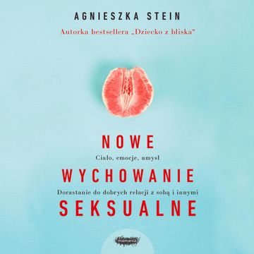 Nowe wychowanie seksualne audiobook, Agnieszka Stein