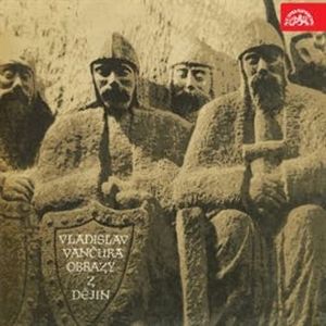 Obrazy z dějin národa českého, Vladislav Vančura