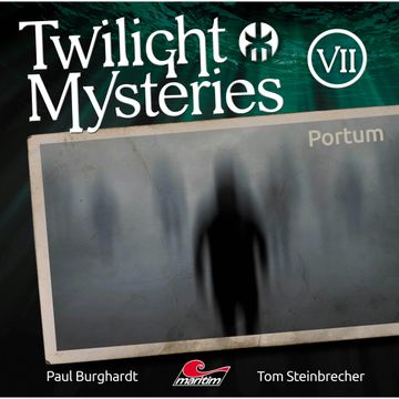 Portum (Twilight Mysteries - Die Neuen Folgen 7) audiobook, Erik Albrodt, Paul Burghardt, Tom Steinbrecher