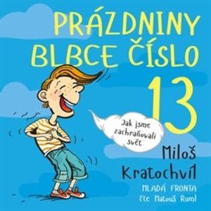 Prázdniny blbce číslo 13, Miloš Kratochvíl
